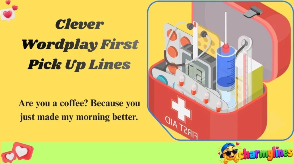 Clever Wordplay First Pick Up Lines
