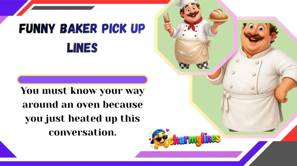 Funny Baker Pick Up Lines
