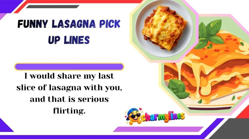 Funny Lasagna Pick Up Lines
