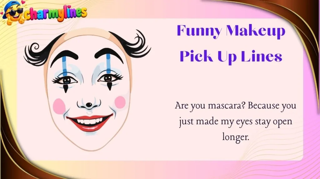 Funny Makeup Pick Up Lines
