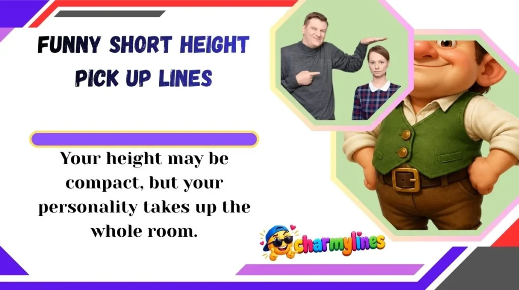 Funny Short Height Pick Up Lines
