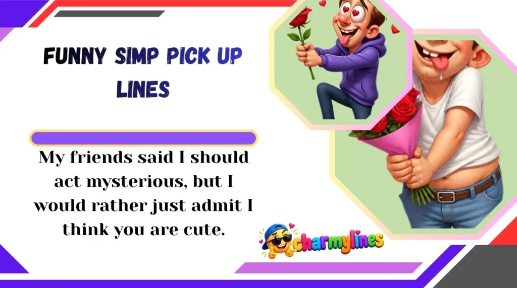 Funny Simp Pick Up Lines
