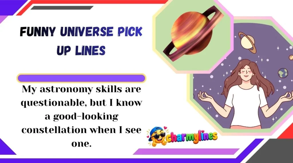Funny Universe Pick Up Lines
