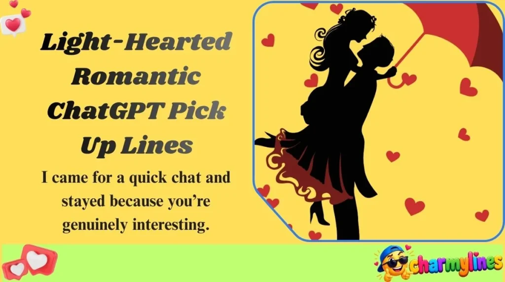 Light-Hearted Romantic ChatGPT Pick Up Lines
