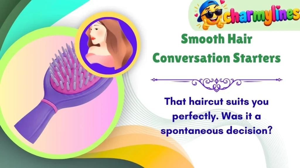 Smooth Hair Conversation Starters
