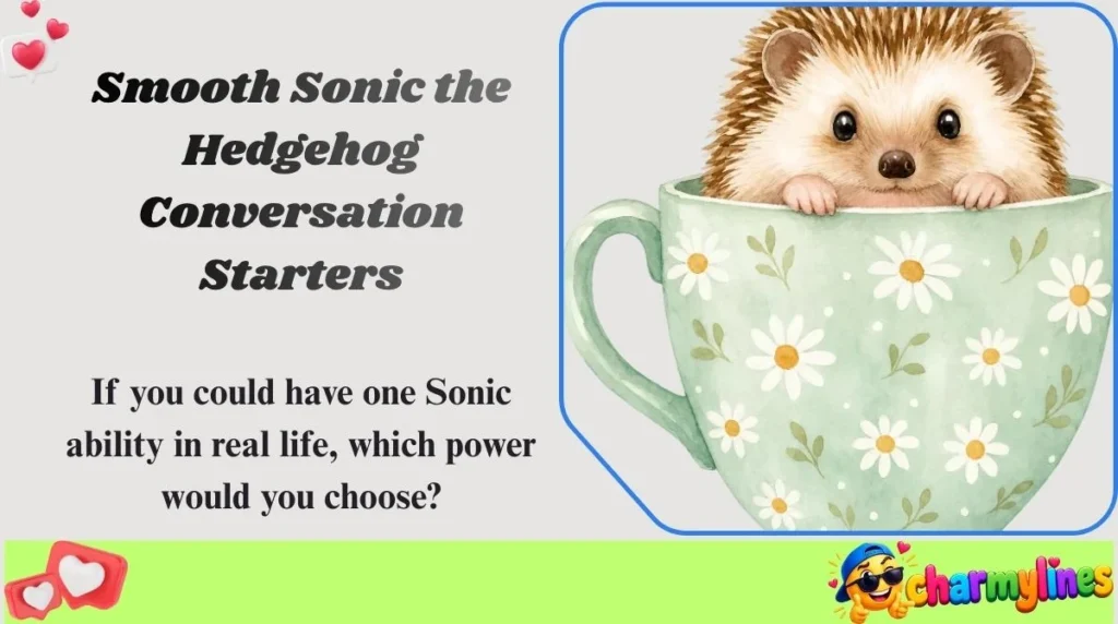 Smooth Sonic the Hedgehog Conversation Starters

