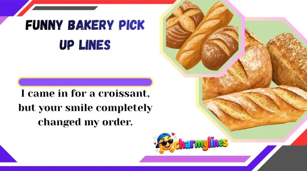 Funny Bakery Pick Up Lines
