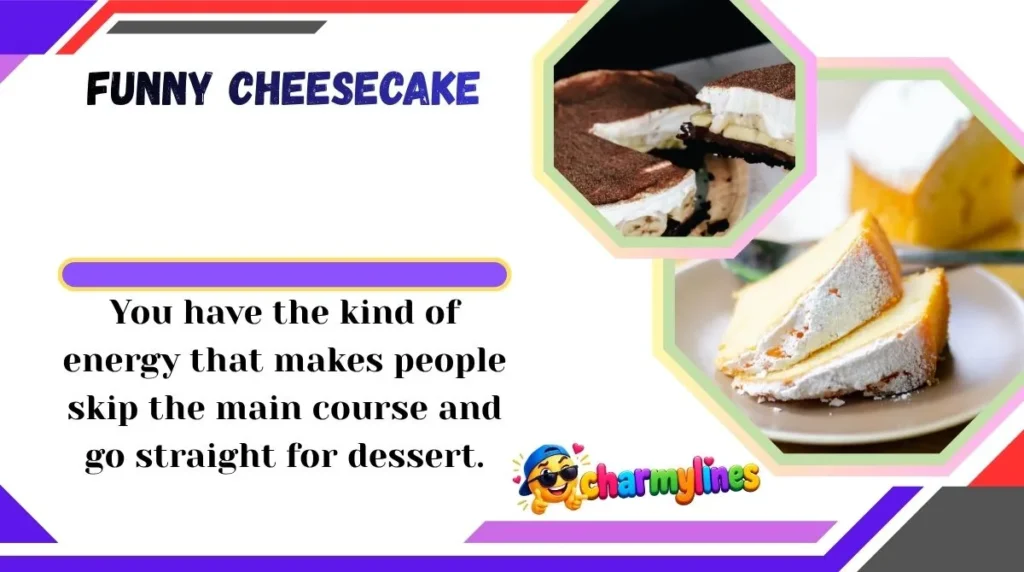 Funny Cheesecake