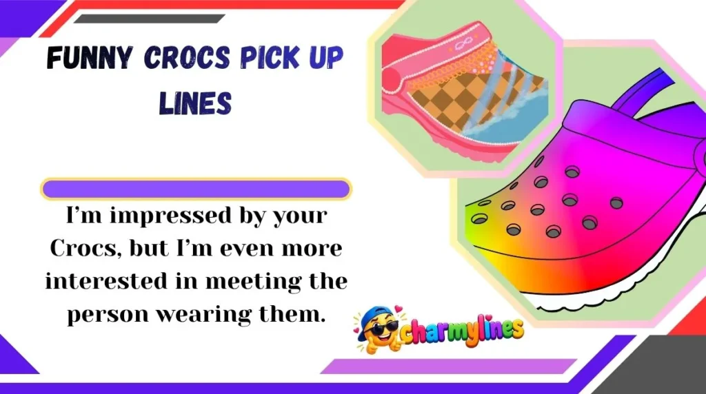 Funny Crocs Pick Up Lines