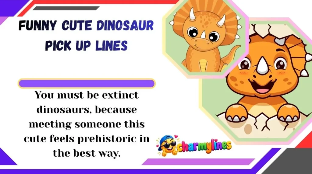 Funny Cute Dinosaur Pick Up Lines