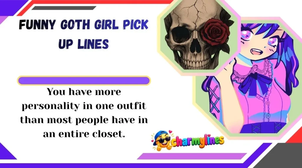 Funny Goth Girl Pick Up Lines
