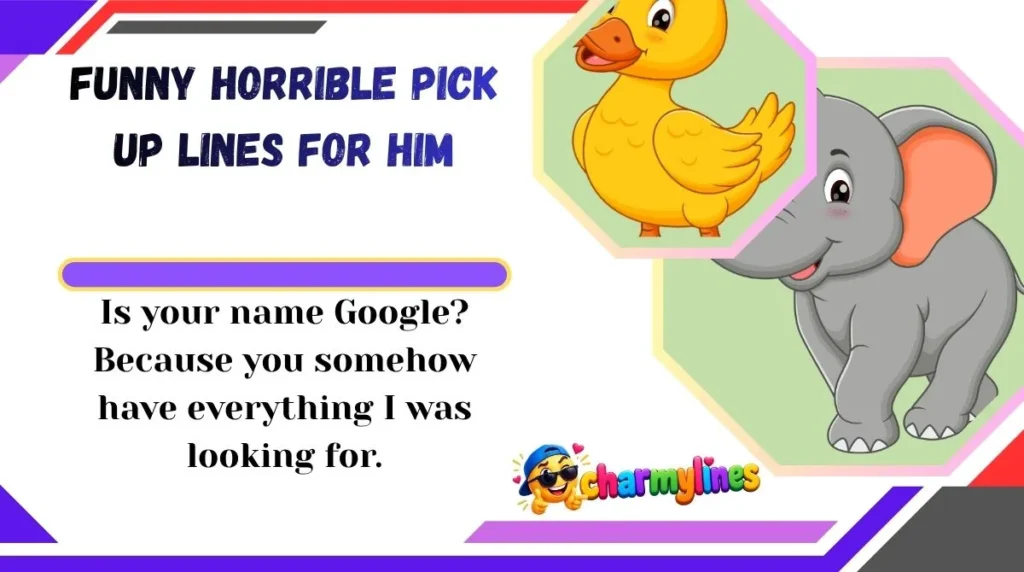 Funny Horrible Pick Up Lines for Him
