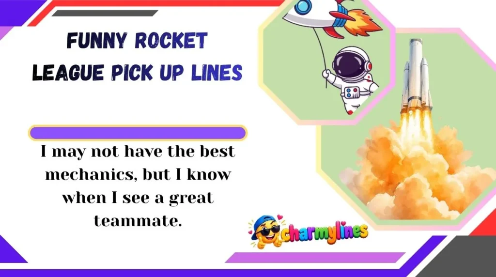 Funny Rocket League Pick Up Lines

