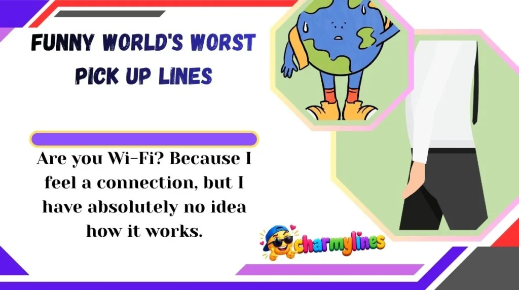 Funny World's Worst Pick Up Lines
