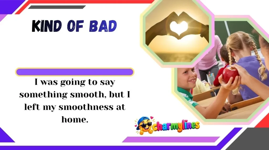 kind of bad