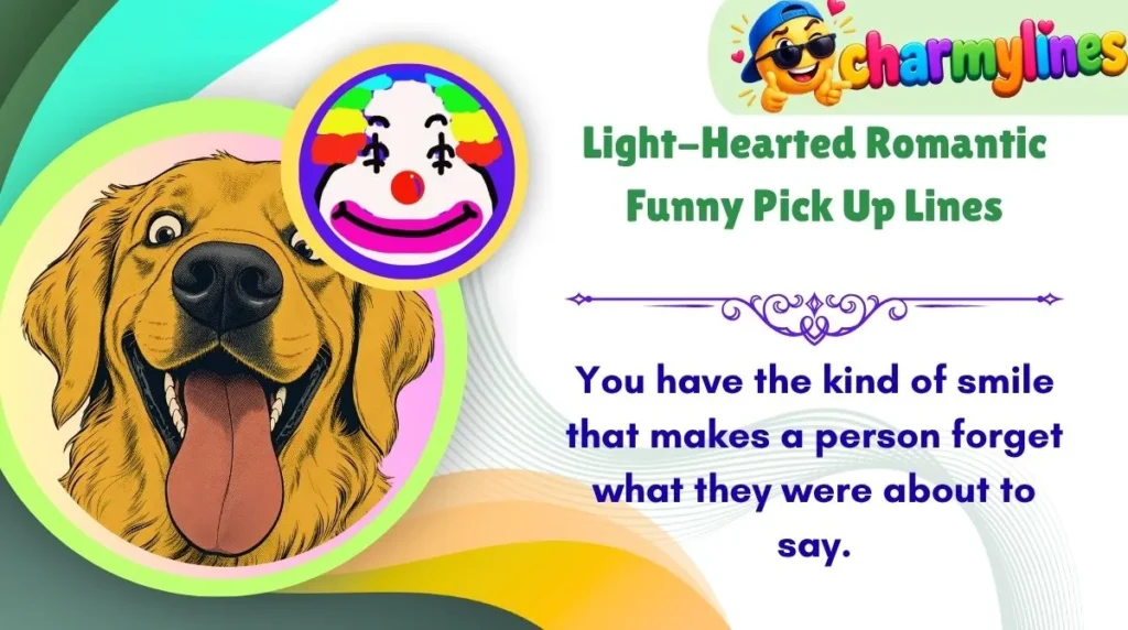 Light-Hearted Romantic Funny Pick Up Lines
