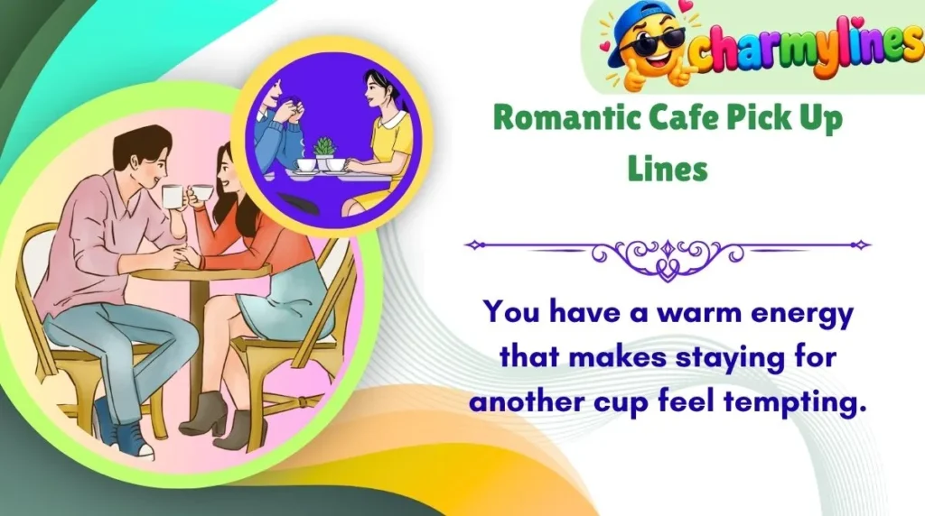 Romantic Cafe Pick Up Lines