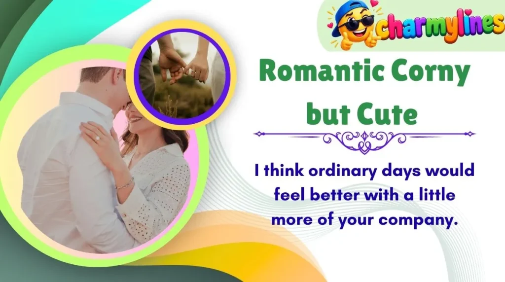 Romantic Corny but Cute