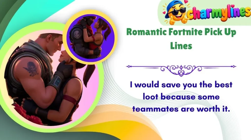 Romantic Fortnite Pick Up Lines