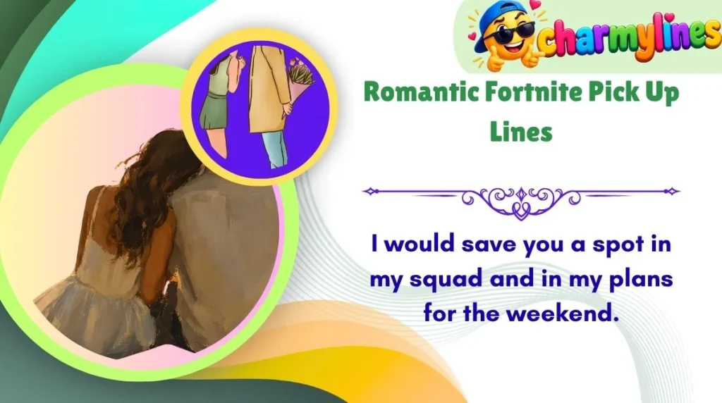 Romantic Fortnite Pick Up Lines