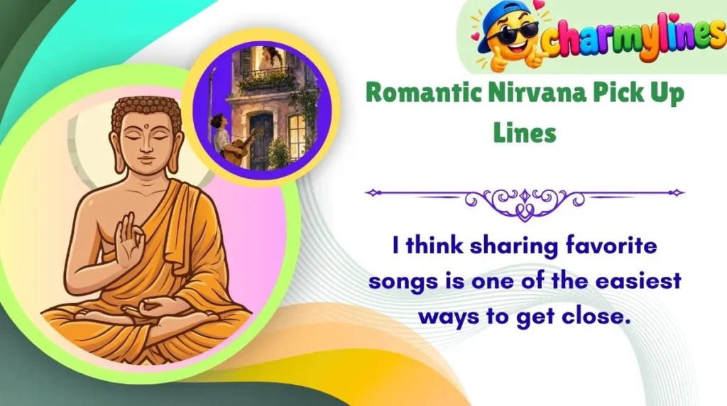 Romantic Nirvana Pick Up Lines