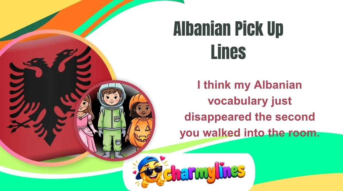 Albanian Pick Up Lines