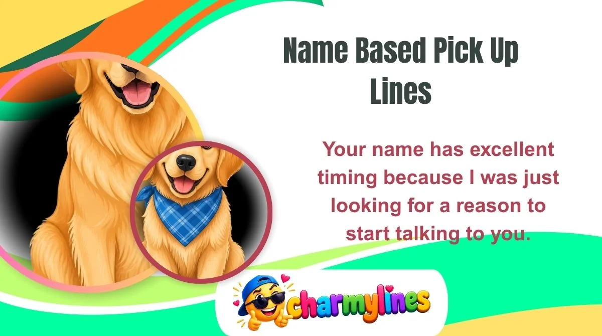 Name Based Pick Up Lines