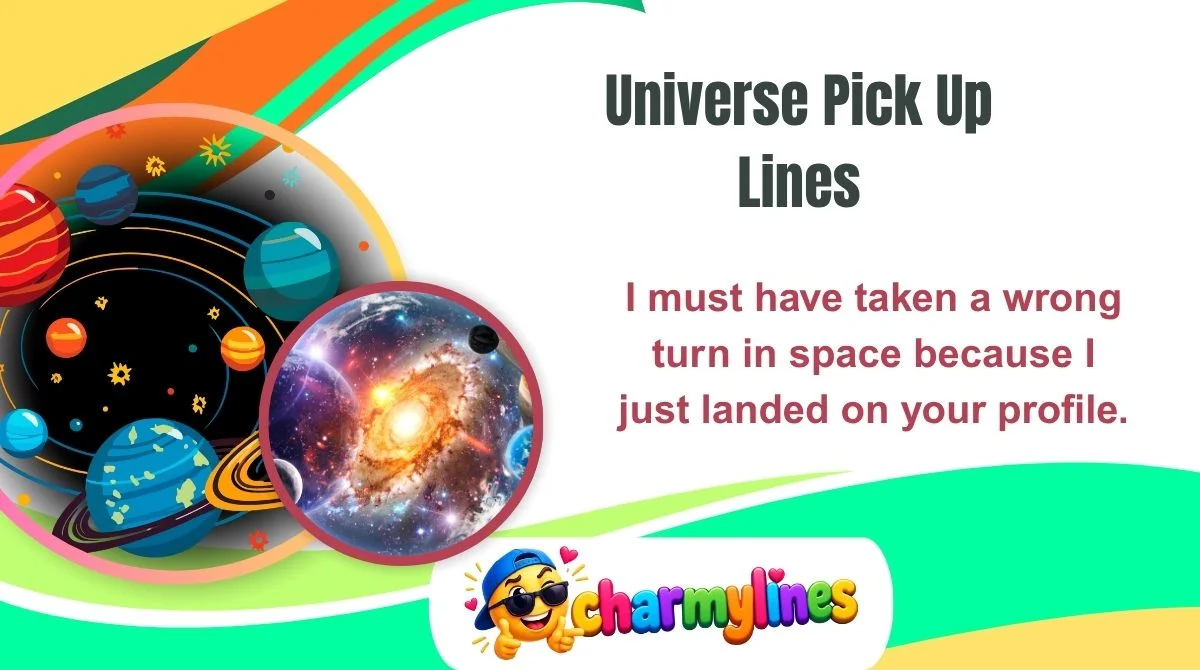 Universe Pick Up Lines