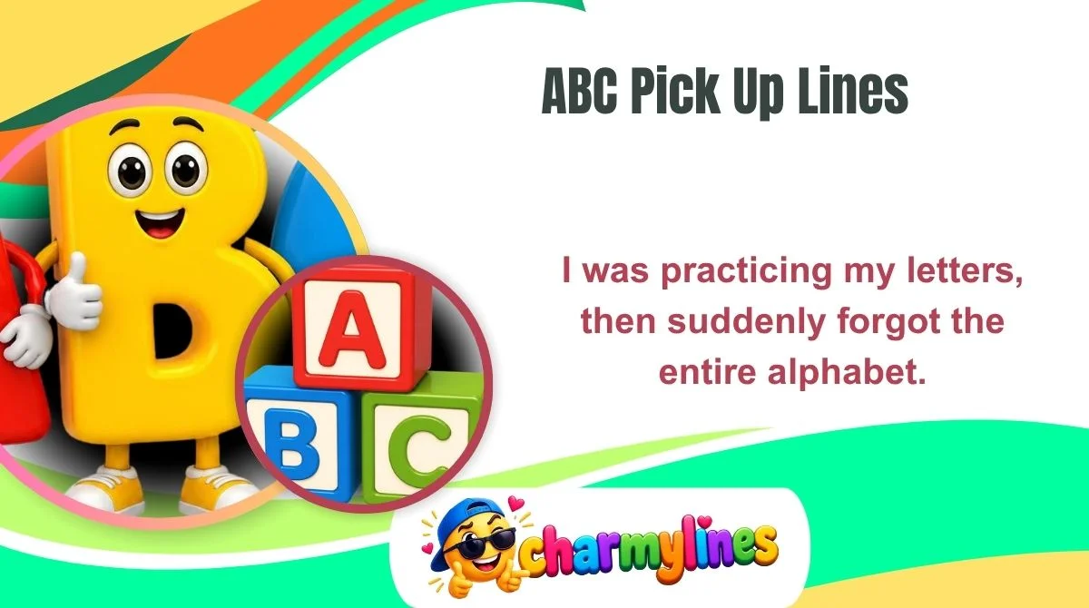 ABC Pick Up Lines