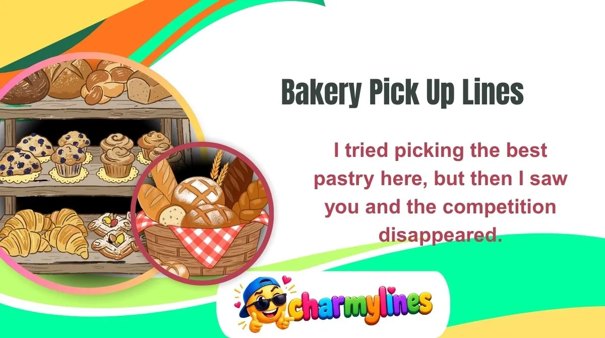 Bakery Pick Up Lines