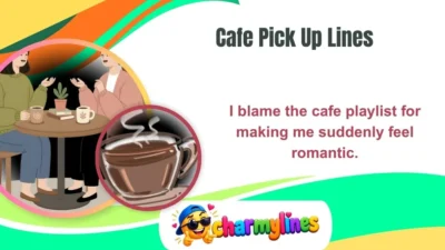 Cafe Pick Up Lines