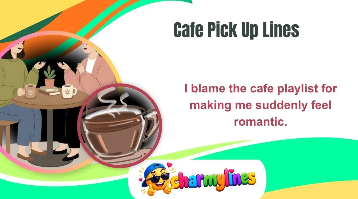 Cafe Pick Up Lines