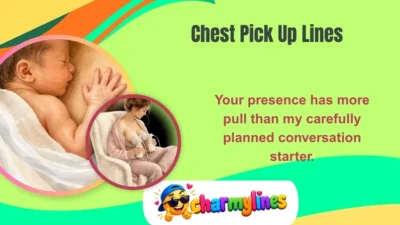 Chest Pick Up Lines