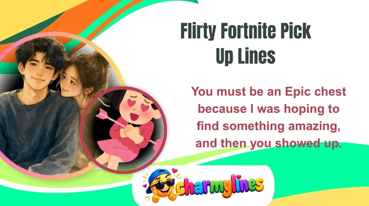 Flirty Fortnite Pick Up Lines