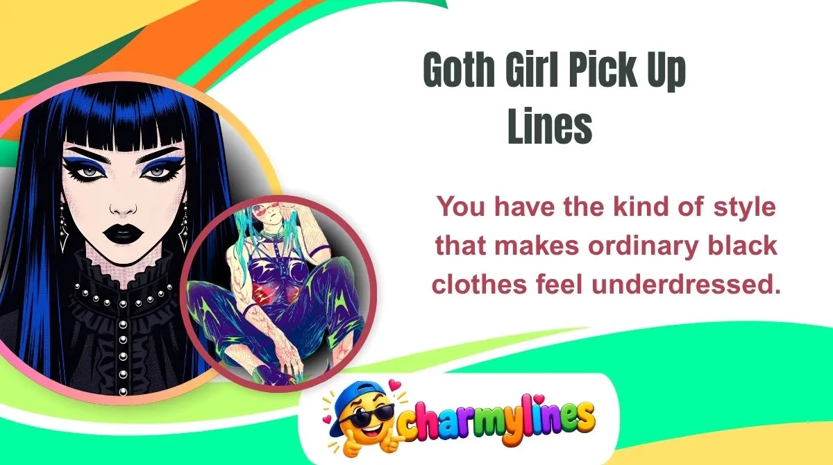 Goth Girl Pick Up Lines