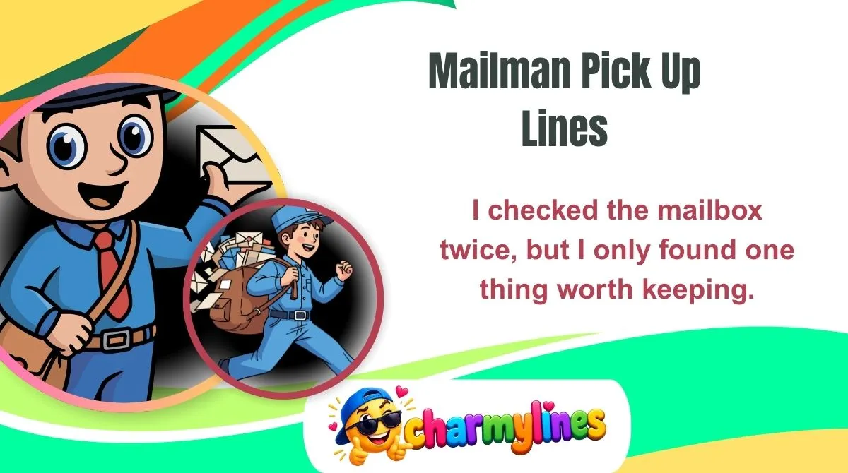 Mailman Pick Up Lines