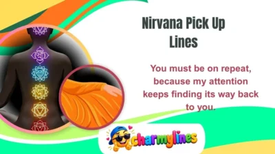 Nirvana Pick Up Lines